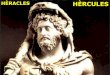 HÈRACLES HÈRCULES Hèracles és fruit d’una infidelitat de Júpiter amb Alcmena. Alcmena creu que està amb el seu marit, Amfitrió. Amfitrió vol castigar Alcmena, però la intervenció