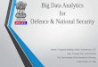 Big Data Analytics for Defence & National Security•Deep learning applications and challenges in big data analytics Najafabadi et.al., Journal of Big Data, Springer, 2016 •Big data