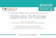 Molecular Pathology Approach to Cancer - EACR Programme Book... · 10.00 – 10.20 David Huntsman UBC/BC Cancer Agency (Canada) Q&A: 10.20 – 10.30 “The molecular pathology of