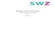 KWALITEITSPLAN - SWZ-Zorg · 2018-02-07 · 1.2.2 Visie op zorg en ondersteuning De visie van SWZ is dat de cliënt van SWZ een uniek mens is die richting geeft enerzijds, invulling