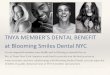 Blooming Smiles Dental NYC - Team New York Aquatics · 2017-07-18 · $1500 off of Invisalign (Clear Braces) with any of the above (reg. price $5999), ... BLOOMING SMILES DENTAL NYC