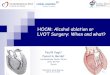 HOCM: Alcohol ablation or LVOT Surgery: When and what?...Usually, ASA... ASA 1: „Blind“ approach without anatomical visualization Restricted to the size and distribution of the