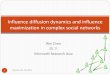 Influence diffusion dynamics and influence maximization in ... · Our recent work on social network related research 5 Harvard, Oct. 18, 2011 Social influence in social networks scalable