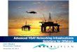 Advanced VSAT Networking Infrastructures · NOC Operation Customization Capricorn. The Oil & Gas Value Chain Upstream Field Production Operations ... Many of the service providers