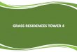 GRASS RESIDENCES TOWER 4 - COOL2INVEST · GRASS RESIDENCES TOWER 4 . Project Overview Tower 4 1,554 units Tower 5 (Future Development) 1,554 units A two-tower 43-storey podium development