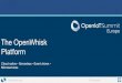 The OpenWhisk Platform - events.static.linuxfound.org...• How cloud computing has recently evolved to enable developers to write cloud native applications better, faster, and cheaper