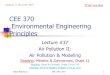 CEE 370 Environmental Engineering PrinciplesDavid Reckhow CEE 370 L#37 1 CEE 370 Environmental Engineering Principles Lecture #37 Air Pollution II: Air Pollution & Modeling Reading: