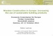 Wooden Construction in Europe: Increasing the use of ... · the use of sustainable building products ... The first part of a multistorey residential building (4 floors) ... world