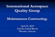 International Aerospace Quality Group · ¾Creates (or forces) competition at all levels: ¾Enables smaller Operators to enter the market and compete. ¾Repair stations keep OEMs