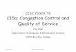 CISC 7332X T6 C15a: Congestion Control and Quality of Service€¦ · C15a: Congestion Control and Quality of Service Hui Chen Department of Computer & Information Science CUNY Brooklyn