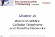 Chapter 16 Wireless WANs: Cellular Telephone and Satellite ...web.xidian.edu.cn/ynquan/files/20150104_001016.pdf · 16.1 Chapter 16 Wireless WANs: Cellular Telephone and Satellite