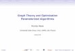 Graph Theory and Optimization Parameterized …Vertex Cover1st FPTParameterized Complexity1st KernelKernelizationLinear Kernel via LPConclusion Graph Theory and Optimization Parameterized
