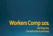 Workers Comp 101 - SHRM Guam Chapter Membership | SHRM ... Workers Comp... · Insurance: •Provides immediate medical treatment for work-related injuries •Provides income to the