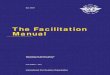 The Facilitation Manual - AFCAC CAFAC · improving facilitation conditions by reducing congestion in passenger terminals and cargo sheds. General structure of the manual Note.—
