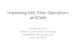 Improving GAC Filter Operations at SCWA 8.1 Improving GAC.pdf · • Transport Pore Structures – arbon “Highways” –Larger Pores which never adsorb –Act as diffusion paths
