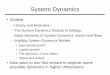 System Dynamics - University of Southampton · 2018-06-06 · System Dynamics Outline – History and Motivation – The System Dynamics Module of Netlogo – Basic elements of System