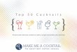 Top 50 Cocktails · PDF file directions bartenders and cocktail enthusiasts are taking. In this book we’ve collated our top 50 cocktails, that as a team we worked hard on to produce