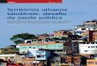 Territórios urbanos saudáveis: desafio da saúde pública · realiza assessoria jurídica a famílias em situação de vulnerabilidade civil e social e pesquisa o impacto da vio-lência