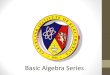 Basic Algebra Series - Electronics · Basic Algebra Word Problems Creating algebraic formulas from word problems involving ... •The answer is 45 and 46, those two numbers are consecutive