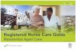 Registered Nurse Care Guide - Amazon Web Servicesddwmphn-website.s3.amazonaws.com/attachments/RACF... · 2019-06-10 · Gerontology Nursing Service, Older Adult and Home Health Services,