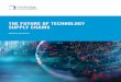 THE FUTURE OF TECHNOLOGY SUPPLY CHAINS€¦ · THE FUTURE OF TECHNOLOGY SUPPLY CHAINS THE FUTURE OF TECHNOLOGY SUPPLY CHAINSREPORT This lack of transparency became established as