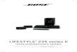 LIFESTYLE 235 series II · Thank you for choosing a Bose® LIFESTYLE® 235 Series II home entertainment system for your home. This guide provides step-by-step instructions for setting