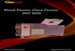 Blood Plasma Chest Freezer BPF 6000 - Laboquest€¦ · Blood Plasma Chest Freezer BPF 6000 is a high efficiency, high speed, ... These freeze the blood plasma in a short period of