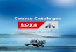 Course Catalogue - Sotskurs · Basic safety and emergency response training or equivalent. Personnel who have not refreshed their competence according to OLF requirements or equivalent