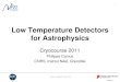Low Temperature Detectors for Astrophysicscryocourse2011.grenoble.cnrs.fr/IMG/file/Lectures/Cryocourse2011... · LTD are essential for high sensitivity instruments in astrophysics