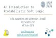 An Introduction to Probabilistic Soft Logic · An Introduction to Probabilistic Soft Logic Eriq Augustine and Golnoosh Farnadi UC Santa Cruz ... Markov Random Fields (MRFs)-22°C