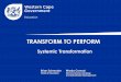 TRANSFORM TO PERFORM - Western Cape · TRANSFORM TO PERFORM Systemic Transformation Warda Conrad Director Business Strategy ... Mantras For Learners For Teachers and Public Servants