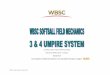 (Including 5 and 6 Umpire Outfield Coverage) Reissued by ... › static-staging... · WBSC 3/4 Umpire System Issued March 2019 (Including 5 and 6 Umpire Outfield Coverage) Reissued