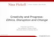 Creativity and Progress: Ethics, Disruption and …/media/Files/MSB...©2018 Nina Pickell ninapickell.com Creativity and Progress: Ethics, Disruption and Change Presented July 2018