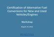 Certification of Alternative Fuel Conversions for New and ... · Compressed Natural Gas (CNG) ... Alternative Fuel Vehicle/Engine Conversion Paths ... Malfunction and Diagnostic System