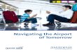 Navigating the Airport of Tomorrow - Hospitality Net · Navigating the Airport of Tomorrow 3 The travel industry continues to strive to deliver a seamless traveller experience. All