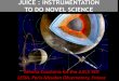 JUICE : INSTRUMENTATION TO DO NOVEL SCIENCE · 2013-01-17 · JUICE concept •European-led mission to the Jovian system •Emerging from the EJSM-Laplace JGO scenario with two Europa