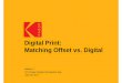 Digital Print: Matching Offset vs. Digital › events › prague › 11.Li.pdf · Digital Print: Matching Offset vs. Digital William Li ICC Prague Graphic Arts Experts’ Day June