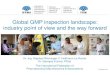 Global GMP inspection landscape: industry point of view ......regulatory inspection activity by the domestic authorities, many foreign inspections still occur Data suggests opportunities