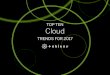 TOP TEN Cloud - Microshare...Top 10 Cloud Trends for 2017 In 2016, cloud technologies went mainstream. But with maturity came the realization that moving to the cloud doesn’t happen