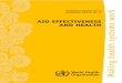 AID EFFECTIVENESS AND HEALTH - WHOhealth aid impacts on developing countries, including fragile states. Section 3 examines recent approaches to improving aid effectiveness in health