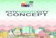 KYIV SMART CITY CONCEPT 2020forum2015.kyivsmartcity.com/Smart_City_ENG_prev.pdf · The KYIV SMART CITY Concept and Vision is designed to create opportunities for the growth of the