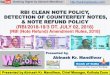RBI CLEAN NOTE POLICY, DETECTION OF COUNTERFEIT NOTES ...€¦ · BANK NOTES & COINS As per Sec. 22 of RBI Act, 1934, RBI has sole right to issue bank notes. Bank Notes shall be issued