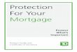 Protection For Your Mortgage - TD Canada Trust › document › PDF › ... · Critical Illness and Life Insurance is protection for your mortgage, which can help protect your family