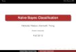 Naïve Bayes Classiﬁcation - Brown Universitycs.brown.edu/courses/cs195w/slides/naivebayes.pdf · Theory Naïve Bayes in SQL Generalisations of Naive-Bayes Bayesian K-means (BKM)