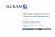 Information System for Crisis Response and …...ISCRAM Asia Pacific Information System for Crisis Response and Management Caroline Rizza ISCRAM Vice-President, events chair Associate