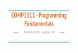 Fundamentals COMP1511 - Programming · Looping through a Linked List Linked lists don't have indexes . . . We can't loop through them in the same way as arrays We have to follow the