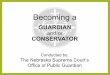 Becoming a GUARDIAN and/or CONSERVATOR › sites › default › files › G-C_Educa… · Protect the ward/pp’s personal and financial interests • Foster the ward/pp's growth,