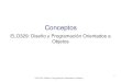 ELO329: Diseño y Programación Orientados a Objetosprofesores.elo.utfsm.cl/~agv/elo329/1s15/lectures/Java/Concepts.pdf · ELO329: Diseño y Programación Orientados a Objetos 5 Programación