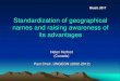 Standardization of geographical names and raising ......Standardization of geographical names and raising awareness of its advantages Helen Kerfoot (Canada) Past Chair, UNGEGN (2002-2012)