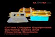 O-Two Oxygen Equipment Carrying Cases and Mounting Brackets€¦ · Airway Management Kit Semi-rigid oxygen therapy and resuscitation system that organizes your oxygen cylinder and